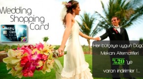 Düğün Alışveriş Kartı ile İndirimler Kazanın…Wedding Shopping Card